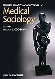 The new Blackwell companion to medical sociology