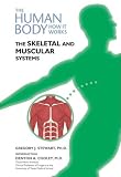 The Skeletal and Muscular Systems (The Human Body, How It Works)
