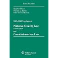 National Security Law and Counterterrorism Law, 2009-2010 Supplement by Stephen Dycus, Arthur L. Berney, William C. Banks, and Peter Raven-Hansen