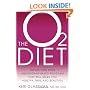 The O2 Diet: The Cutting Edge Antioxidant-Based Program That Will Make You Healthy, Thin, and Beautiful