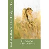 Our Holy Piety: A Bible Notebook