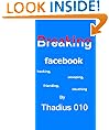 Breaking Facebook:Hacking,Snooping,Friending,Sleuthing