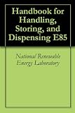Handbook for Handling, Storing, and Dispensing E85