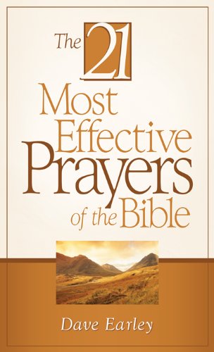 The 21 Most Effective Prayers of the Bible
