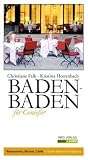 Produkt-Bild: Baden-Baden f&uuml;r Genie&szlig;er: Restaurants, Bistros, Caf&eacute;s in Baden-Baden und Umgebung