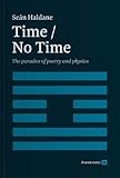 Time / no time : the paradox of poetry and physics