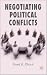 Negotiating Political Conflicts