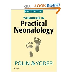 Click here to buy Workbook in Practical Neonatology by Richard A. Polin MD and Mervin C. Yoder MD.