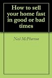 How to sell your home fast in good or bad times