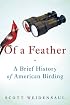 Of a Feather: A Brief History of American Birding