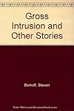 Gross intrusion and other stories