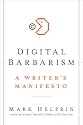 Digital Barbarism: A Writer's Manifesto