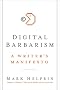 Digital Barbarism: Electronic Culture Versus Literature and Civilization