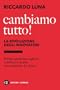 Cambiamo tutto! La rivoluzione degli innovatori (i Robinson / Letture)