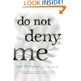 Do Not Deny Me
