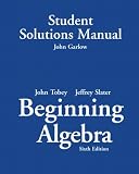 Student Solutions Manual for Beginng Algebra for Beginning Algebra