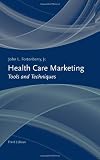 Health Care Marketing: Tools and Techniques