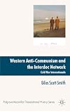 Western anti-communism and the Interdoc network : Cold War internationale