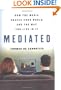 Mediated: How the Media Shapes Your World and the Way You Live in It
