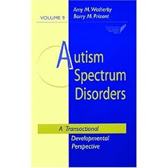 Autism Spectrum Disorders: A Transactional Developmental Perspective (Communication and Language Intervention Series)