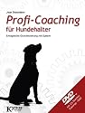 Profi-Coaching für Hundehalter: Systematisch trainieren - erfolgreich anwenden