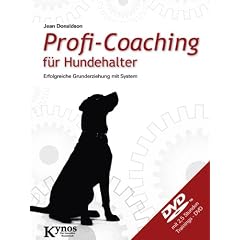 Profi-Coaching f�r Hundehalter: Systematisch trainieren - erfolgreich anwenden