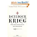 Heiliger Krieg: Eine neue Geschichte der Kreuzz�ge