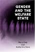 Gender and the Welfare State: Care, Work and Welfare in Europe and the USA