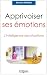 Apprivoiser ses émotions - L'intelligence des situations