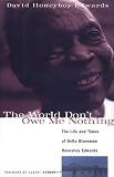 The World Dont Owe Me Nothing: The Life and Times of Delta Bluesman Honeyboy Edwards