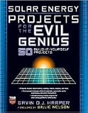Solar Energy Projects for the Evil Genius 1st (first) edition Text Only