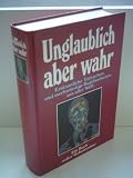 Produkt-Bild: Verlagsredaktion: Unglaublich aber wahr - Erstaunliche Tatsachen und merkw&uuml;rdige Begebenheiten aus aller Welt