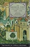 The English medieval town : a reader in English urban history 1200-1540