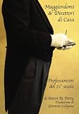Maggiordomi & Direttori di Casa Professionisti del 21° Secolo (Italian Edition)