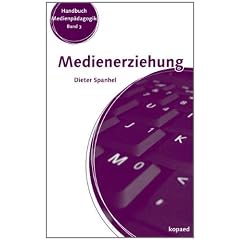 Medienerziehung: Erziehungs- und Bildungsaufgaben in der Mediengesellschaft