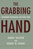 The Grabbing Hand: Government Pathologies and Their Cures