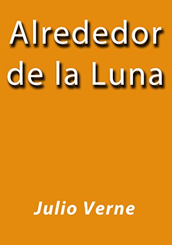 Alrededor de la Luna (Spanish Edition)