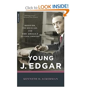 Young J. Edgar: Hoover, the Red Scare, and the Assault on Civil Liberties