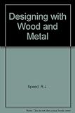 Designing with wood and metal