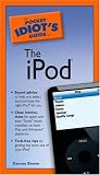 The Pocket Idiot's Guide to the iPod (Pocket Idiot's Guides)