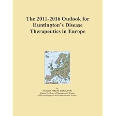 The 2011-2016 Outlook for Huntington's Disease Therapeutics in Europe by Icon Group International