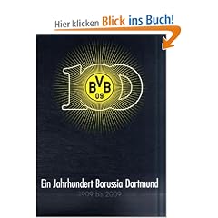 Ein Jahrhundert Borussia Dortmund 1909-2009
