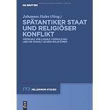 Sp�tantiker Staat und religi�ser Konflikt: Imperiale und lokale Verwaltung und die Gewalt gegen Heiligt�mer (Millennium-Studien / Millennium Studies)von "Johannes Hahn"