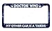 Doctor Who My Other Car is a Tardis License Plate Frame