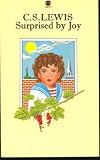 Surprised by Joy: The Shape of My Early Life
