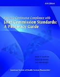 Assuring Continuous Compliance with Joint Commission Standards: A Pharmacy Guide, 8th Edition