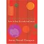 How to Buy and Cook Real Meat: Well-bred, Well-fed, Well-hung (Little Book Matters)