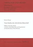Vom Zauber der christlichen Botschaft: Pl�doyer f�r einen Dialog zwischen Pastoraltheologie und Popularkultur an Hand der Harry-Potter-Romane - Maurus Runge
