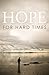 Hope for Hard Times (Pack of 25) (Proclaiming the Gospel)