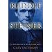 Rudolf Steiner: An Introduction to His Life and Work